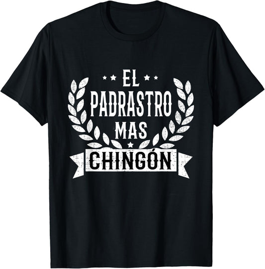 El Padrastro Mas Chingon Spanish Stepdad Fun T-Shirt - T-Shirt | Black