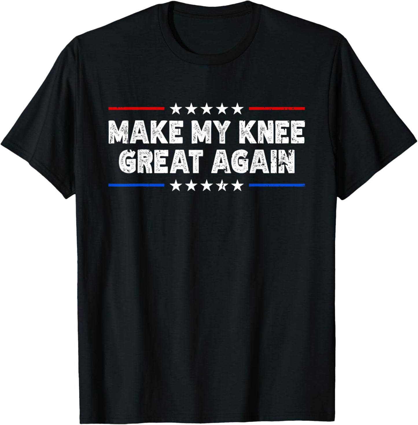 Make My Knee Great Again - Injury Recovery T-Shirt - T-Shirt | Black
