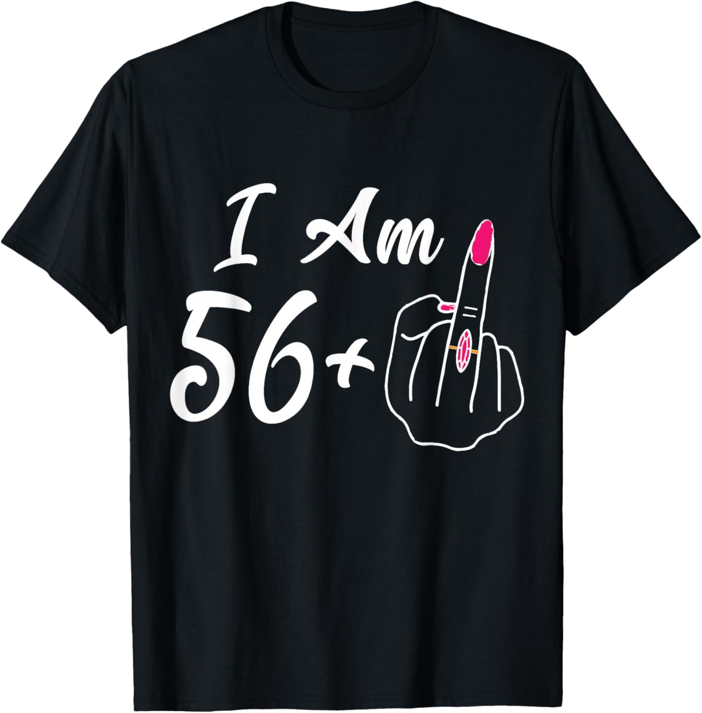 Personalized I Am 56 Plus 1 Middle Finger Funny 57th Women T-Shirt - T-Shirt | Black
