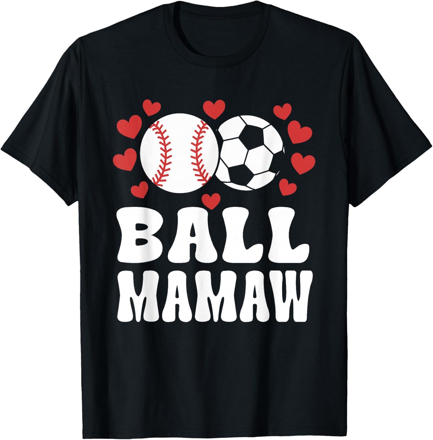 Ball Mamaw Funny Baseball Soccer Mamaw T-Shirt - T-Shirt | Black