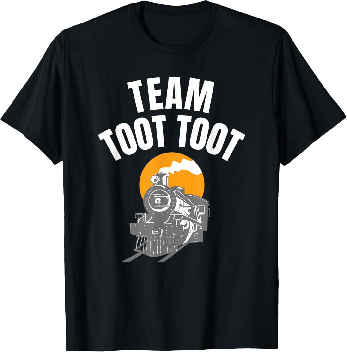 Locomotive Team Toot Toot for Railroad Lover Train Collector T-Shirt - T-Shirt | Black