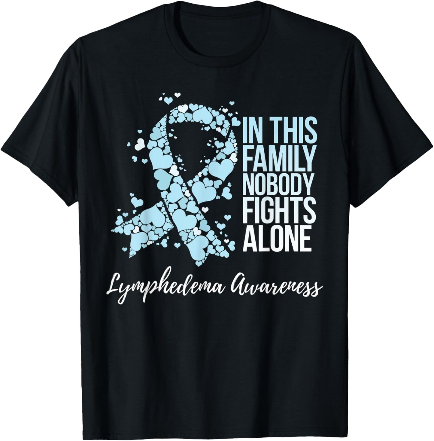 Family Support Lymphedema Awareness T-Shirt - T-Shirt | Black