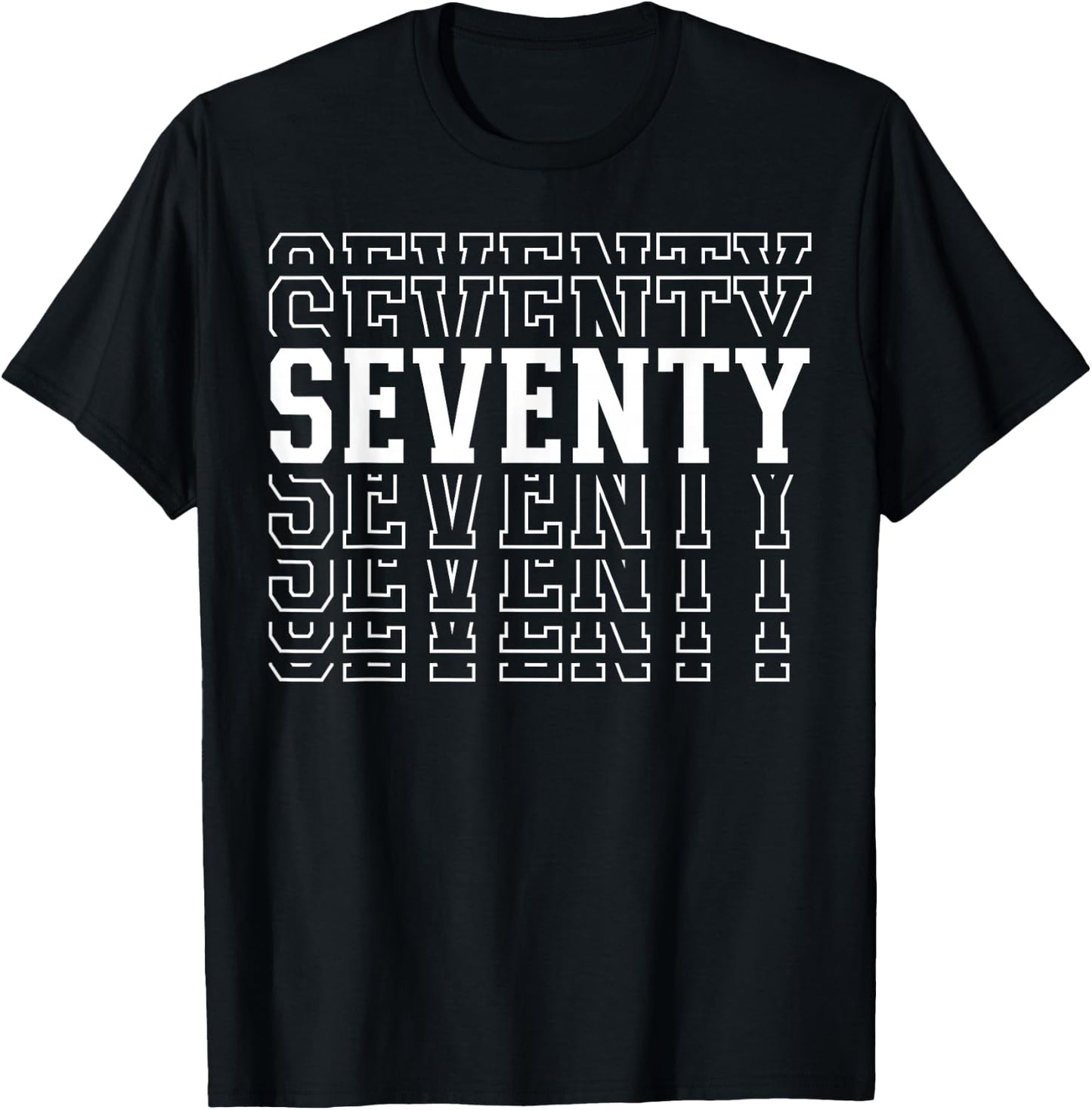 Seventy 70th Birthday Layered Text 70 Year Old T-Shirt - T-Shirt | Black