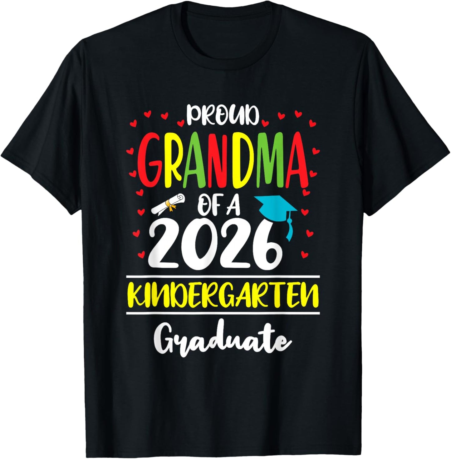 Funny Proud Grandma of a Class of 2026 Kindergarten Graduate T-Shirt - T-Shirt | Black