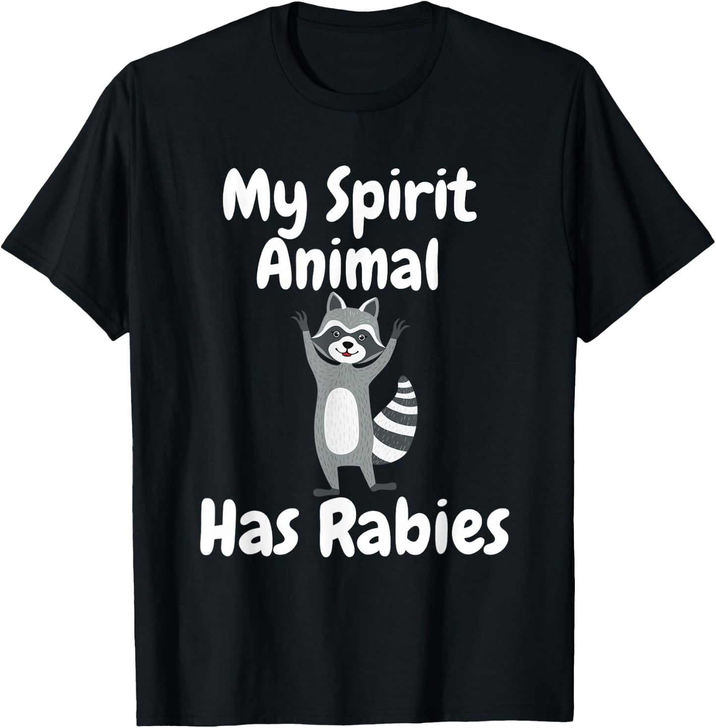 My Spirit Animal Has Rabies Funny Sarcastic Joke Racoon T-Shirt - T-Shirt | Black