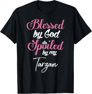 Blessed by God Spoiled by My Tarzan Shirt T-Shirt - T-Shirt | Black