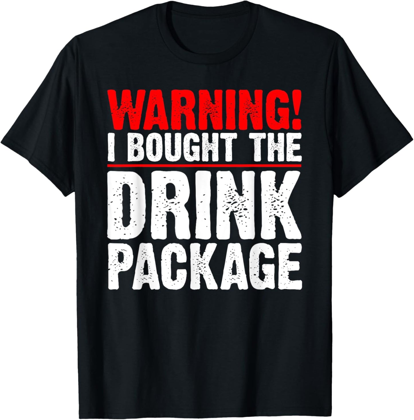Warning I Bought The Drink Package Cruise Ship T-Shirt - T-Shirt | Black