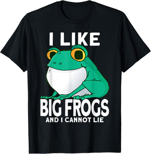 I Like Big Frogs and I Cannot Lie Funny Frog catcher T-Shirt - T-Shirt | Black