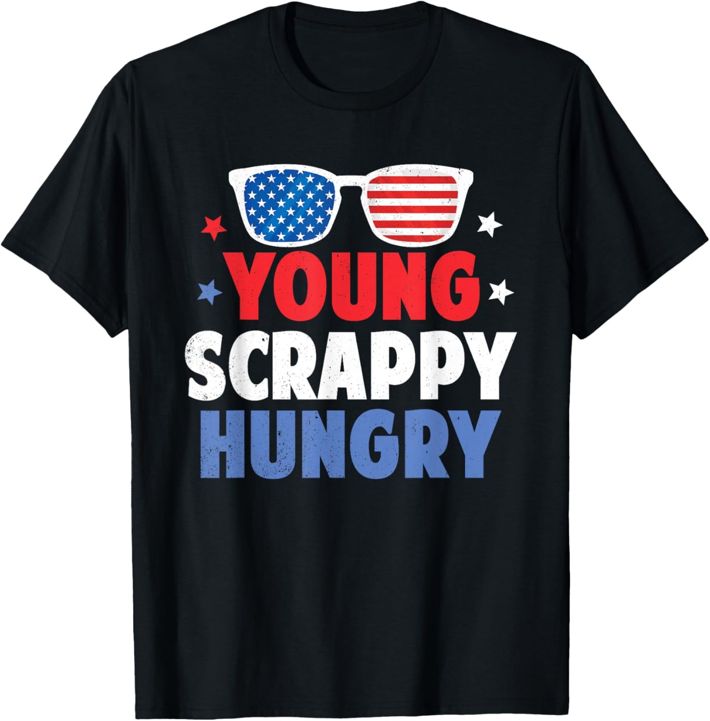 Young Scrappy Hungry Shirt USA Holiday Gifts 4Th Of July T-Shirt - T-Shirt | Black