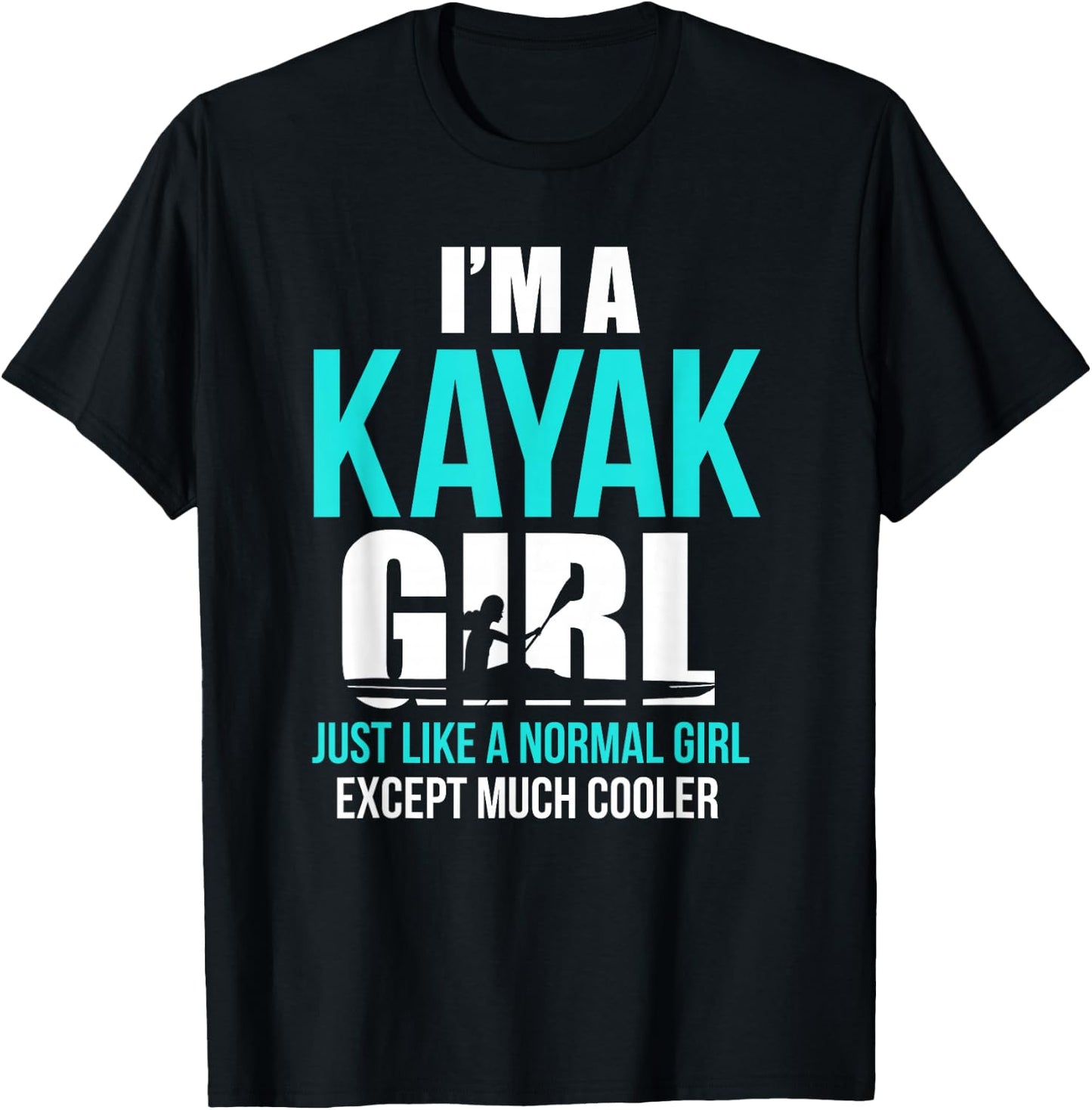 Kayak Loves Shirt I'm A Kayak Girl Black Small Modern Casual Kayaking Letter Print T-Shirt - T-Shirt | Black