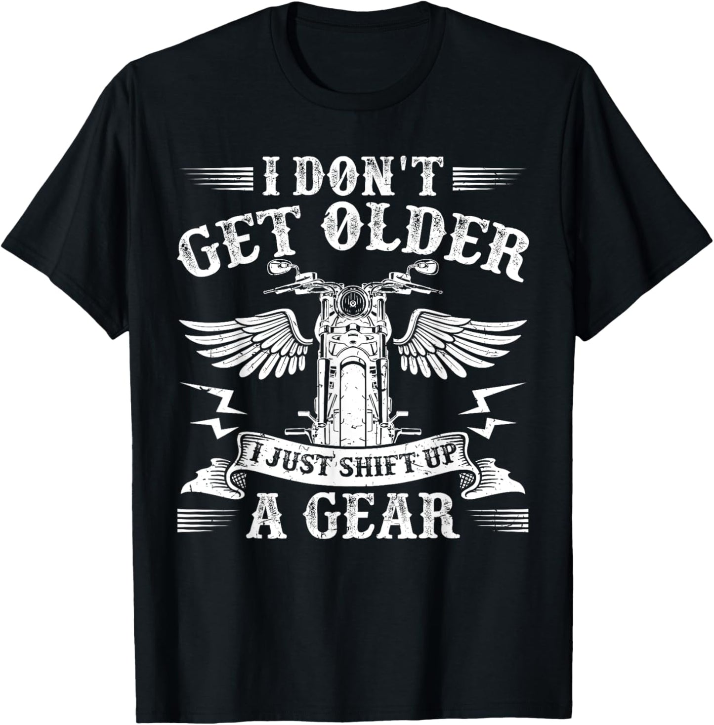 Bikers Don'T Get Older Funny Motorcycle Motorbike T-Shirt - T-Shirt | Black