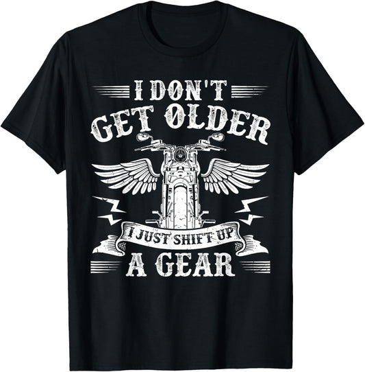 Bikers Don'T Get Older Funny Motorcycle Motorbike T-Shirt - T-Shirt | Black