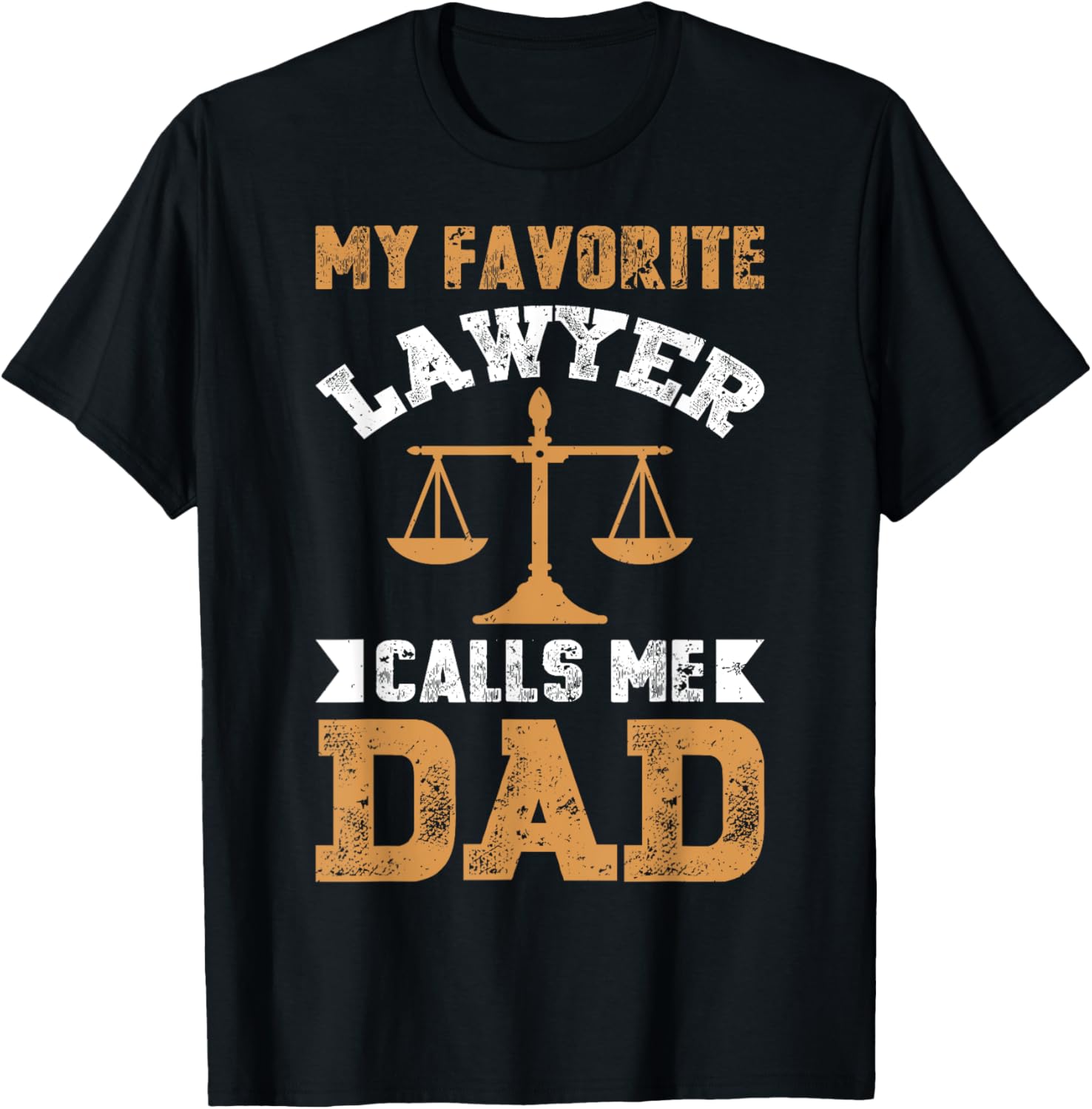 My Favorite Lawyer Calls Me Dad Fathers Day Lawyer Men T-Shirt - T-Shirt | Black