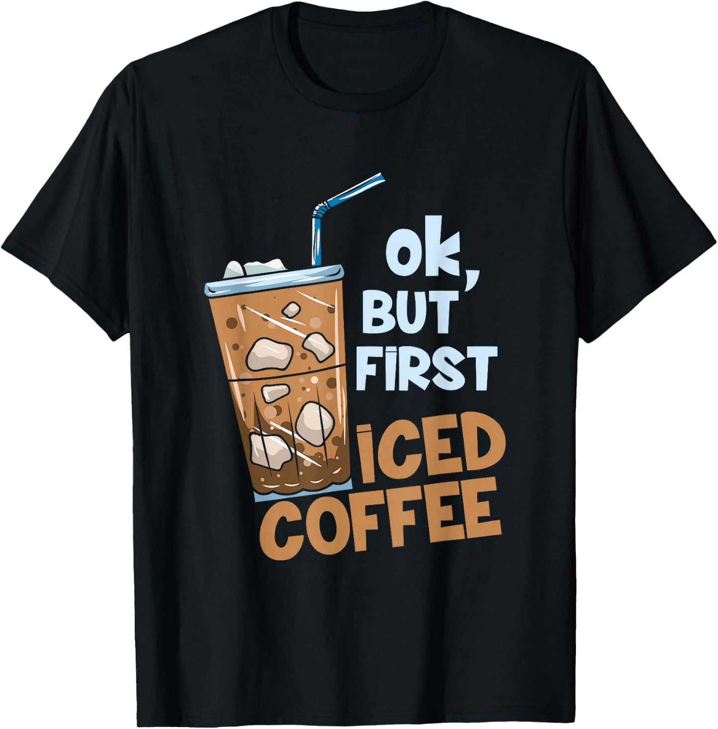 But First Iced Coffee T-Shirt - T-Shirt | Black