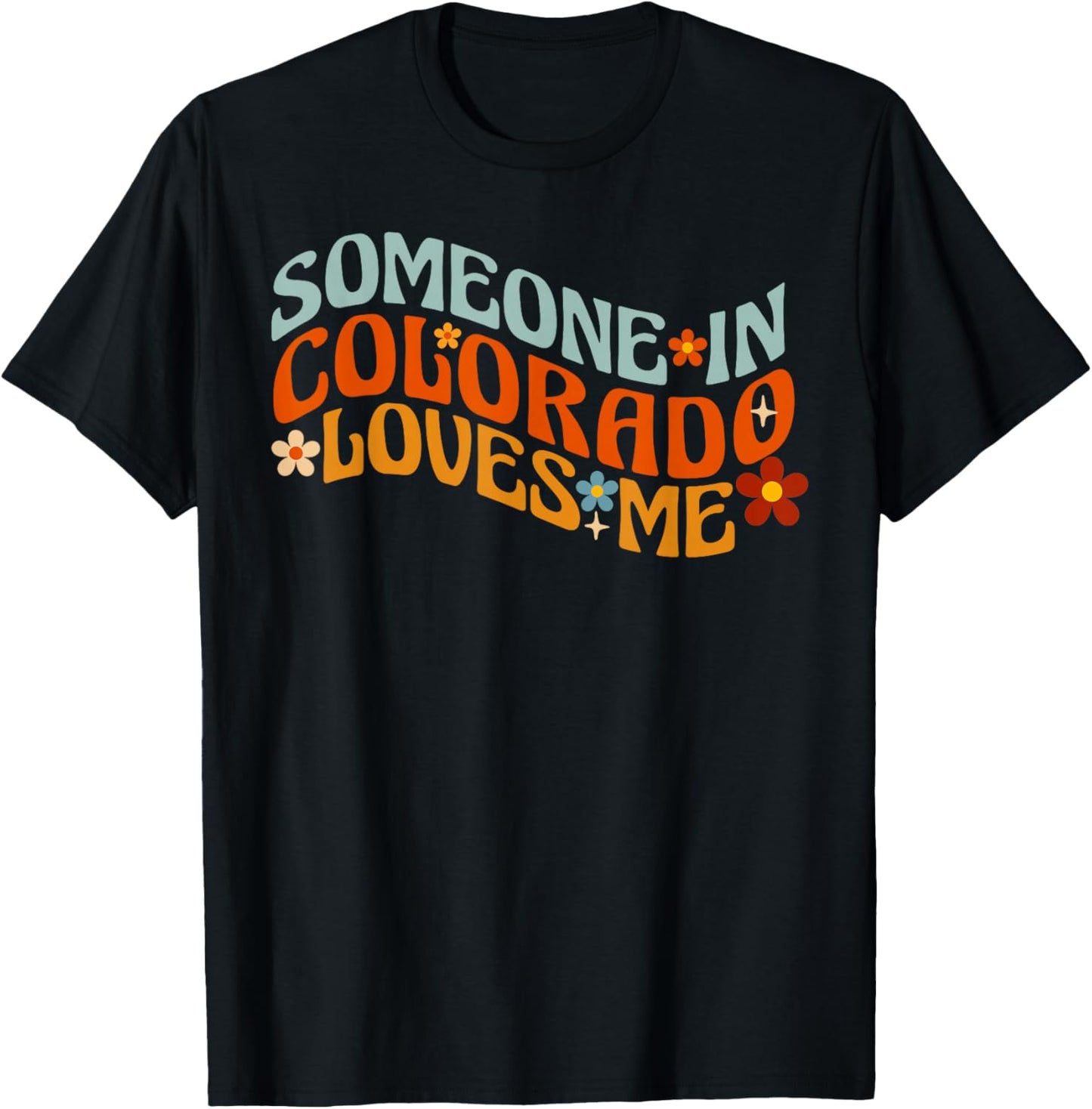 Someone In Colorado Loves Me T-Shirt - T-Shirt | Black