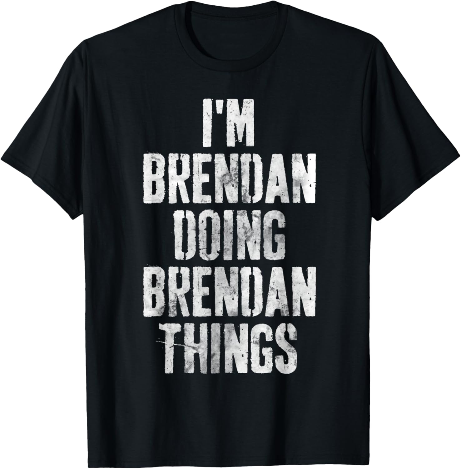I'm Brendan Doing Brendan Things Shirt Personalized Name T-Shirt - T-Shirt | Black