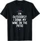 I'm Outdoorsy I Drink My Wine On The Patio, Wine Lover Joke T-Shirt - T-Shirt | Black