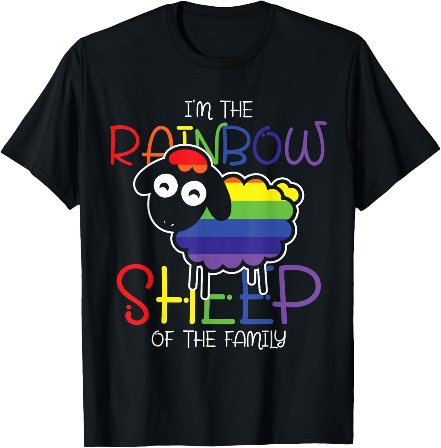 Im The Rainbow Sheep Of The Family Sheep T-Shirt - T-Shirt | Black