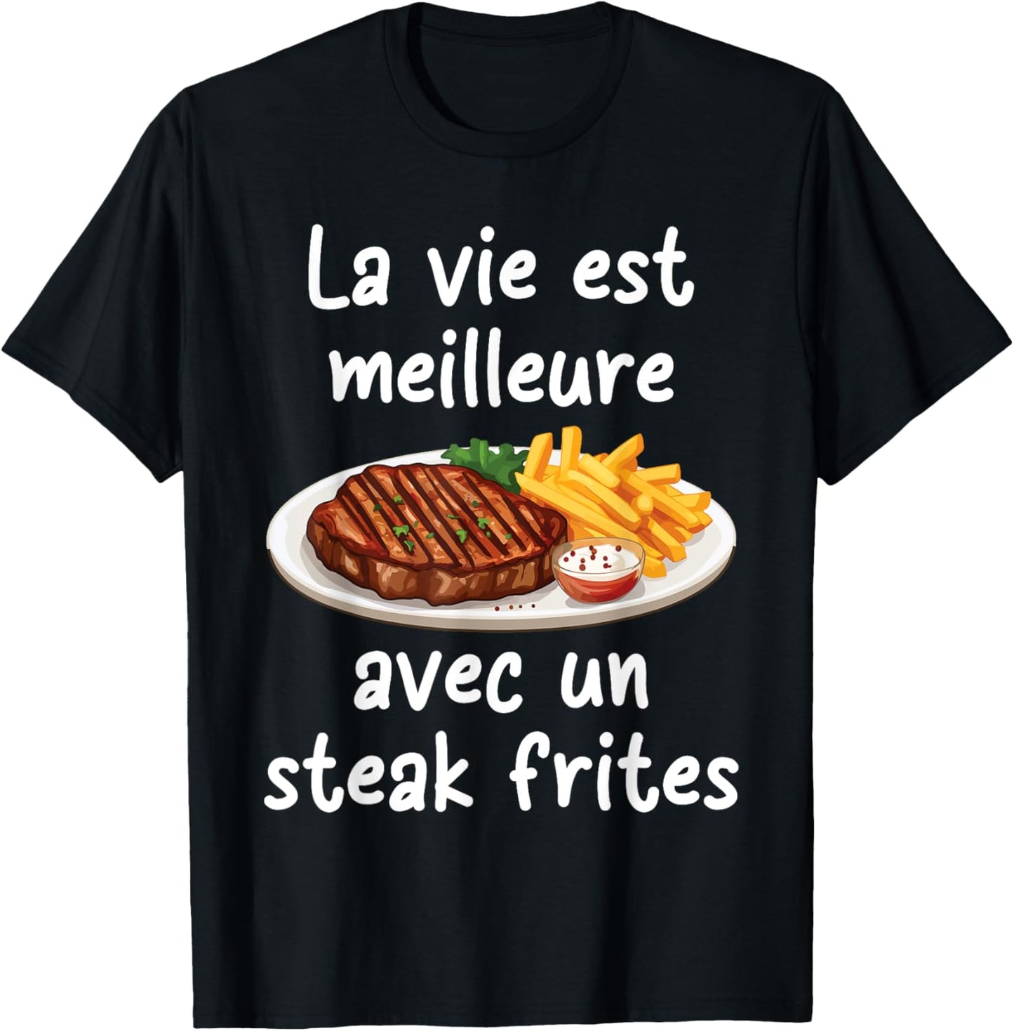 Life is better with a steak fries | Kitchen Recipe T-Shirt - T-Shirt | Black