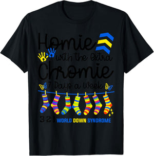 I'm The Homie With Extra Chromie 321 Down Syndrome T21 Squad T-Shirt - T-Shirt | Black
