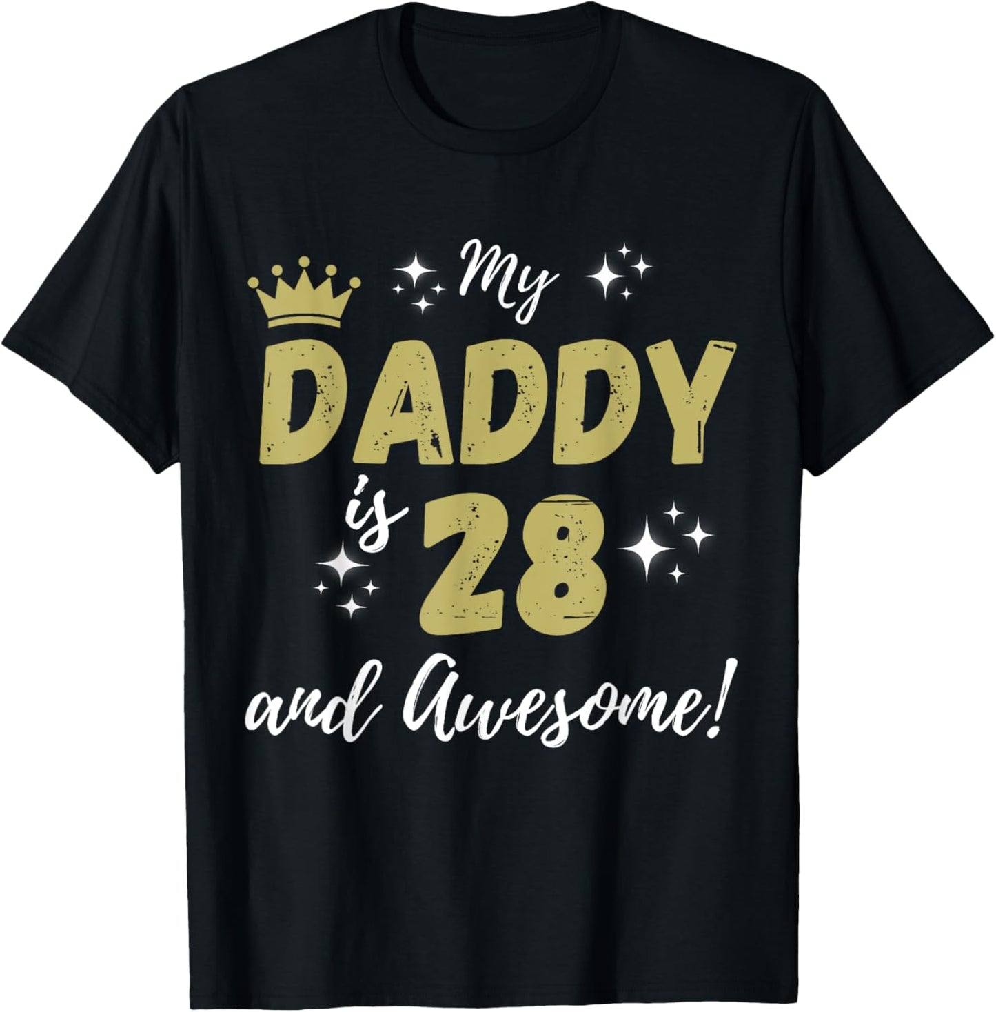My Daddy is 28 And Awesome Happy 28th Birthday Dad T-Shirt - T-Shirt | Black