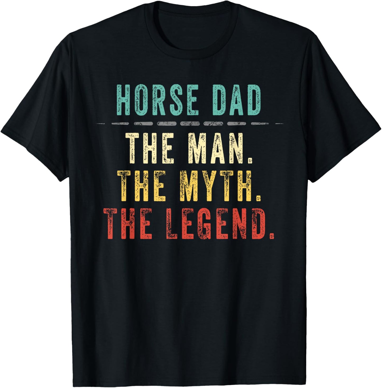 Horse Dad Fathers Day Gift Horse Dad Man Myth Legend T-Shirt - T-Shirt | Black