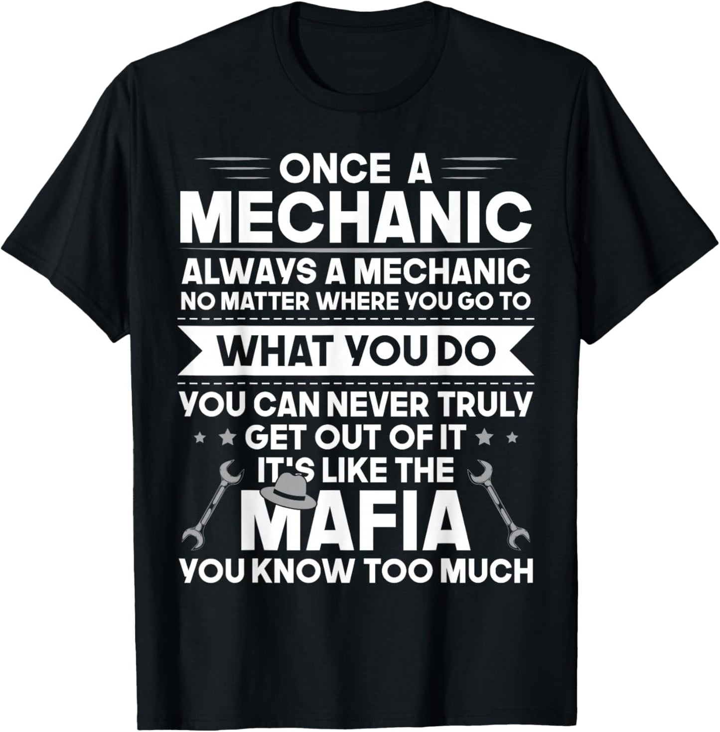 Once a Mechanic Always a Mechanic It's Like Mafia Funny Dad T-Shirt - T-Shirt | Black