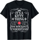 Kitty Name Its A Kitty Thing You Wouldn't Understand T-Shirt - T-Shirt | Black