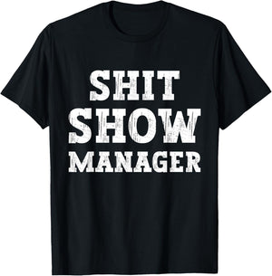 Funny Shit Show Manager Boss Or Supervisor T-Shirt - T-Shirt | Black