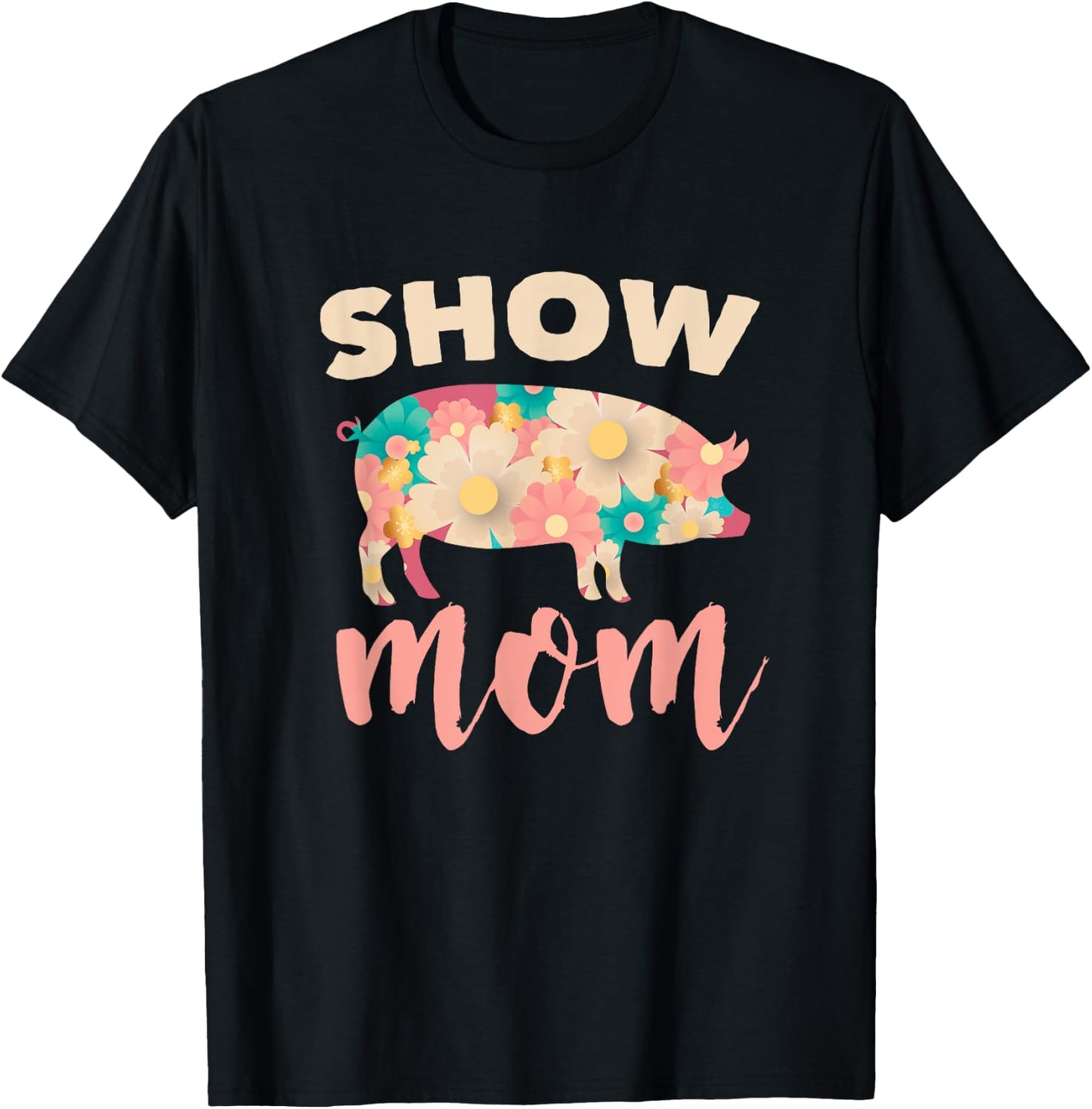 Show Mom Pig T-Shirt - T-Shirt | Black