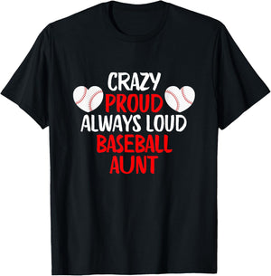 Crazy Proud Always Loud Baseball Aunt Funny Baseball T-Shirt - T-Shirt | Black