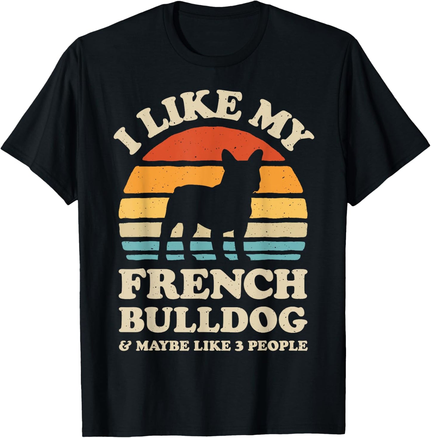 I Like My French Bulldog And Maybe Like 3 People Dog Retro Women Girls Kids T-Shirt - T-Shirt | Black