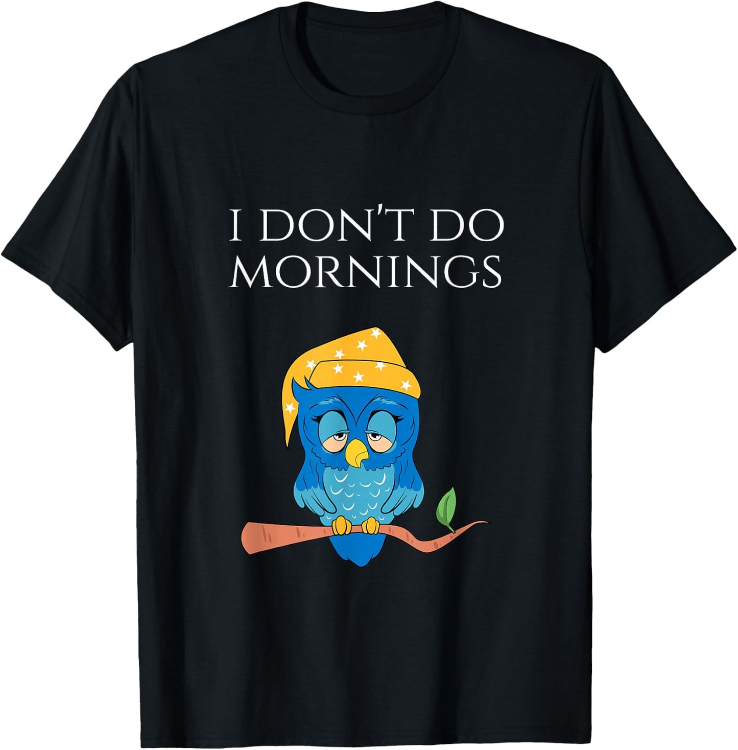 I Don't Do Mornings Funny Sleepy Owl Pajama Shirt T-Shirt - T-Shirt | Black