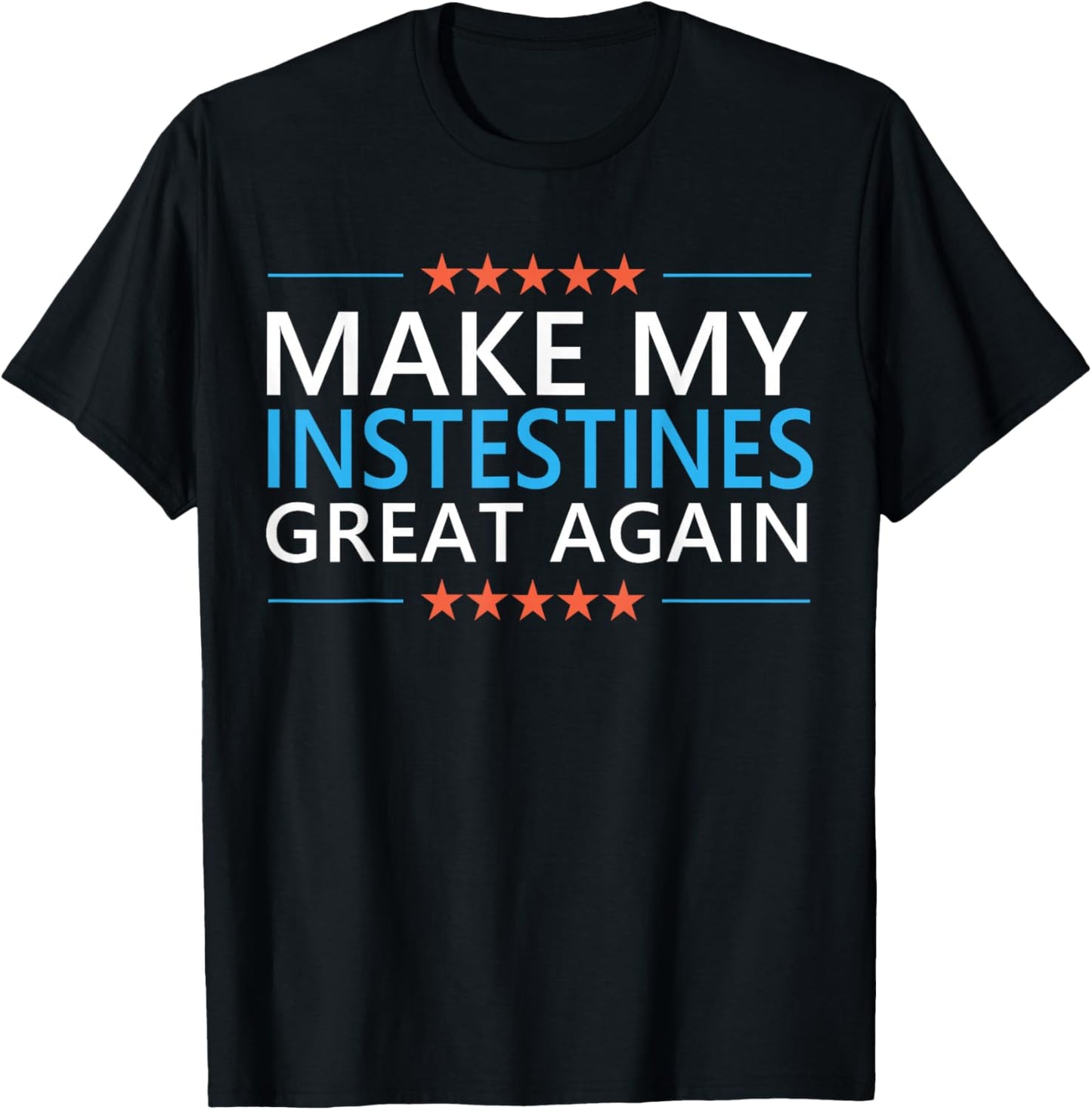 Make My Intestines Great Again Colon Surgery Recovery IBS T-Shirt - T-Shirt | Black