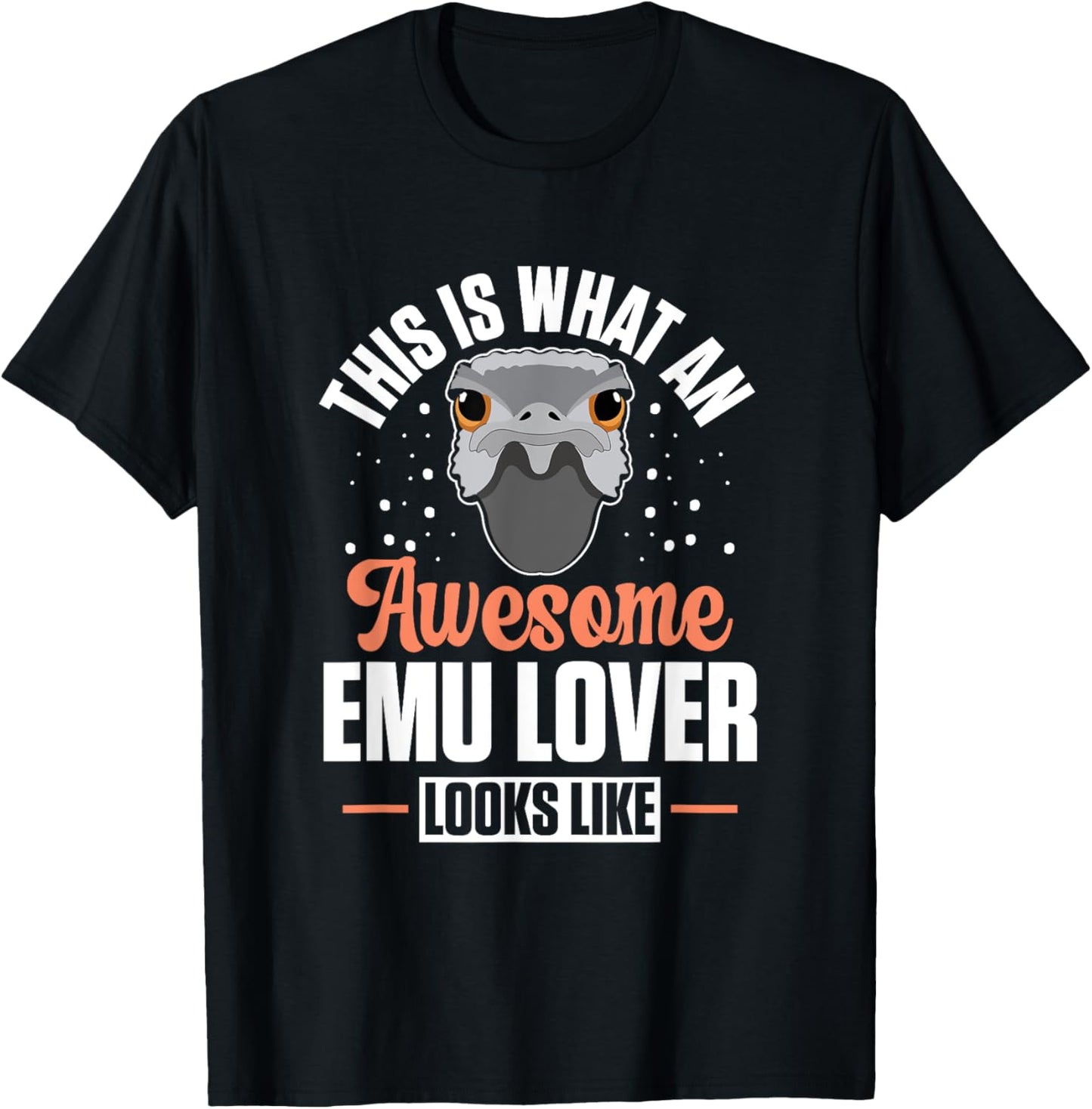 Australian Animal Funny An Awesome Emu Lover Looks Like T-Shirt - T-Shirt | Black