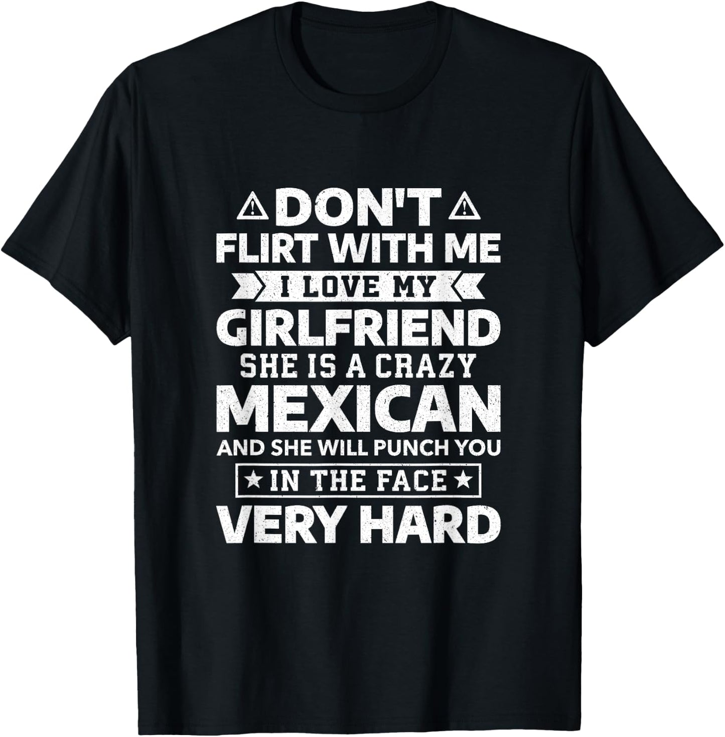 Don't Flirt With Me I Love My Mexican Girlfriend T-Shirt - T-Shirt | Black