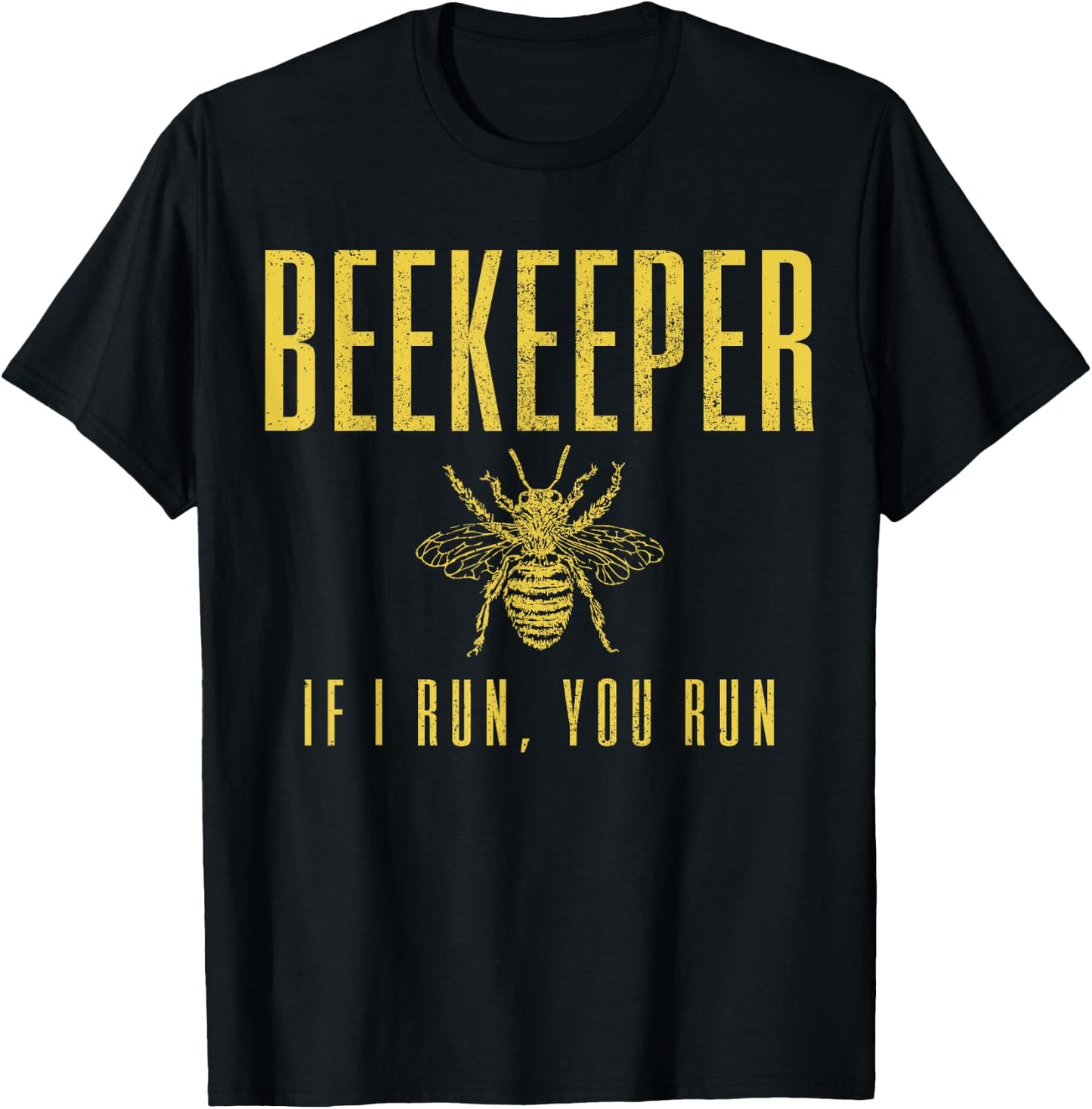 Beekeeper If I Run You Run Funny Beekeeping Beekeeper Gift T-Shirt - T-Shirt | Black