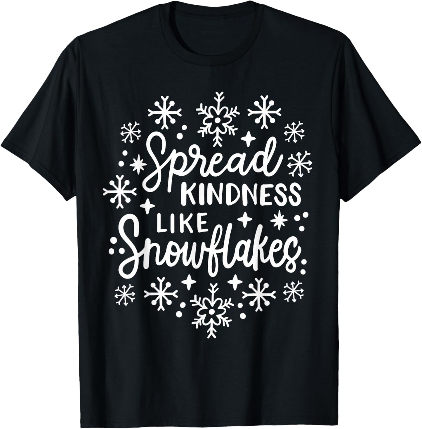 Xmas Themed Spread Kindness Like Snowflakes Merry Christmas T-Shirt - T-Shirt | Black
