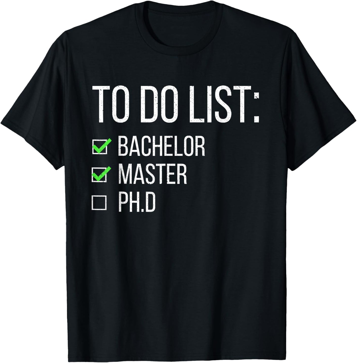 Funny To Do List Bachelor Master Doctorate Graduation Study T-Shirt - T-Shirt | Black