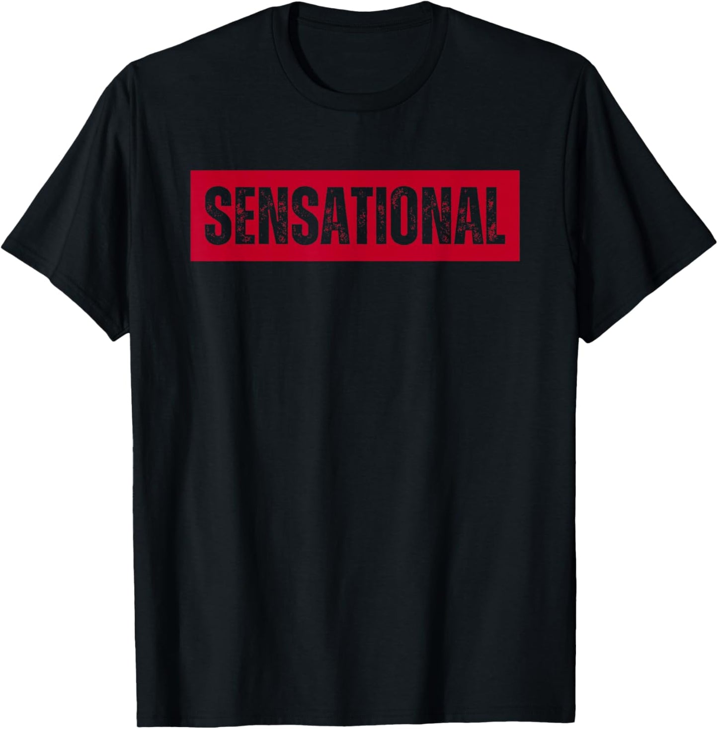 Sensational Bold Statement Graphic Motivation Trendy Meme T-Shirt - T-Shirt | Black