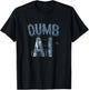 Dumb AI Logo Costume for Man and Woman T-Shirt - T-Shirt | Black