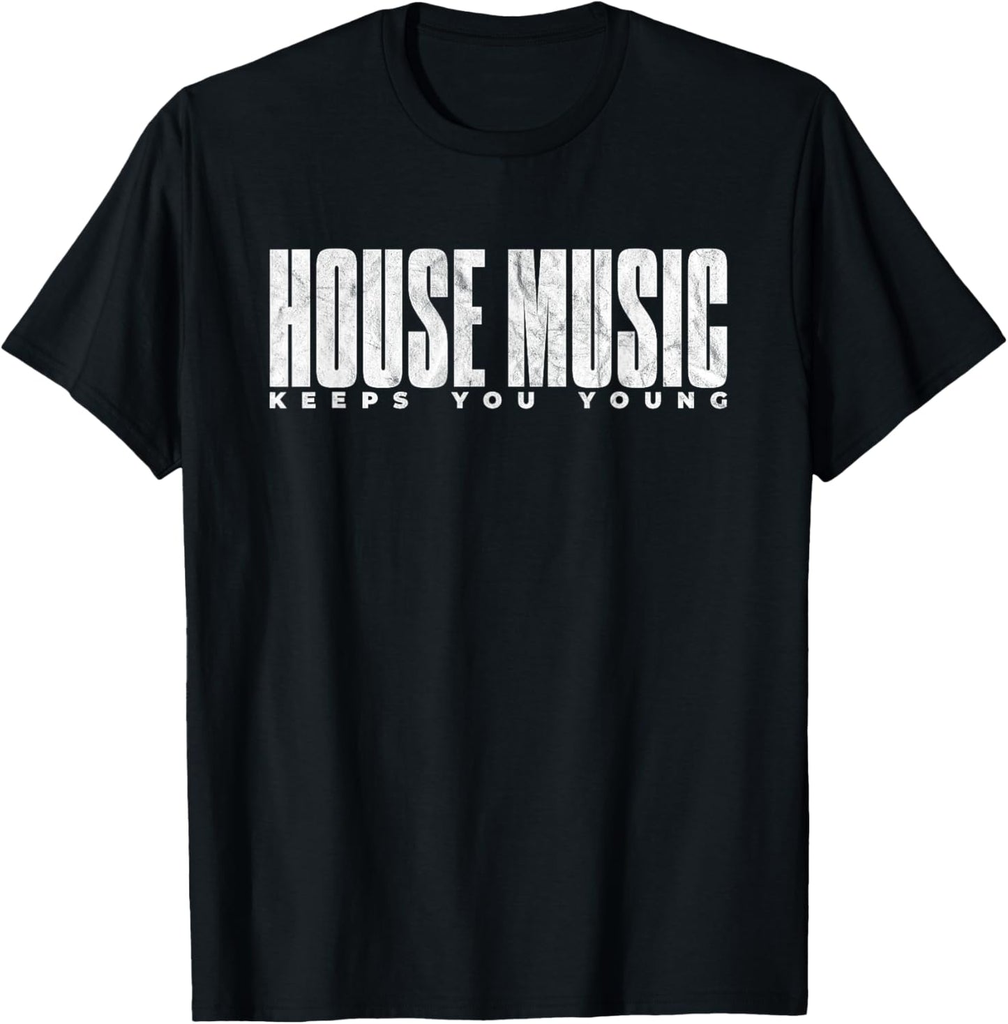 House Music Keeps You Young - EDM DJ Distressed T-Shirt - T-Shirt | Black