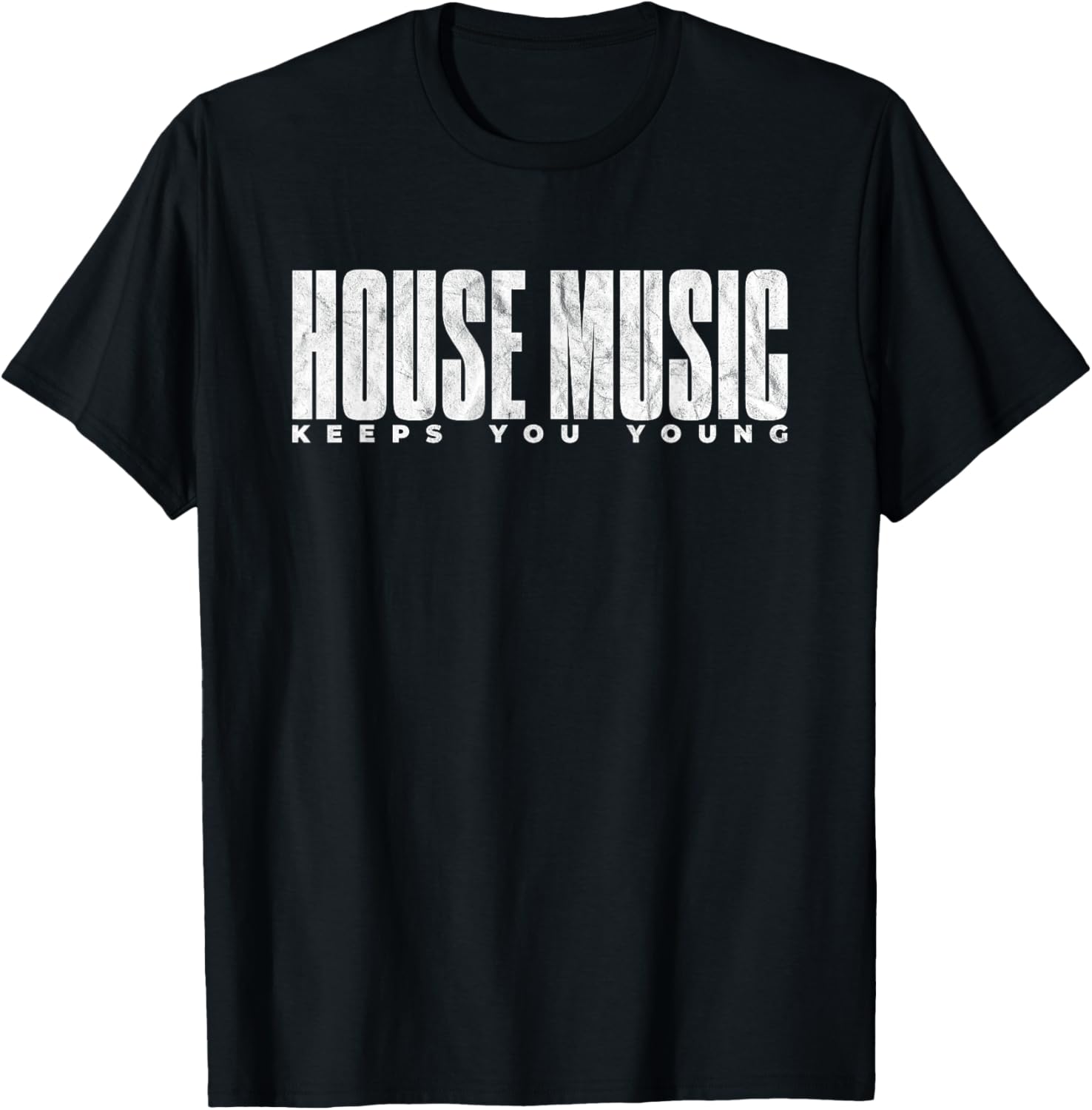 House Music Keeps You Young - EDM DJ Distressed T-Shirt - T-Shirt | Black