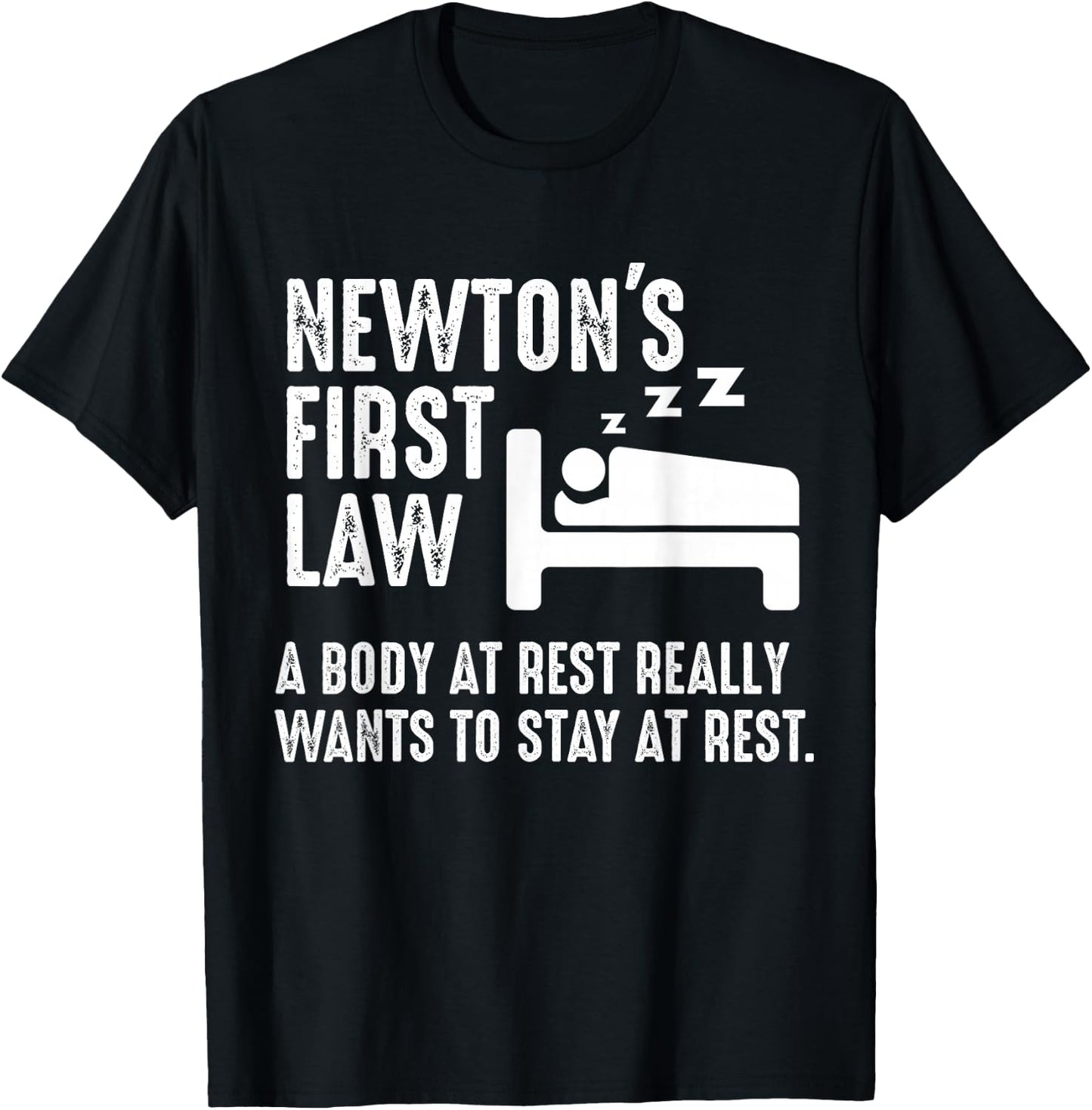 Funny Newton Physics Joke First Law Sleep Gag Gift T-Shirt - T-Shirt | Black
