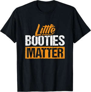 Little Booties Matter - Small Bootie Squad T-Shirt - T-Shirt | Black