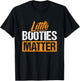 Little Booties Matter - Small Bootie Squad T-Shirt - T-Shirt | Black