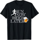 Run Now Beer Later T-Shirt - T-Shirt | Black