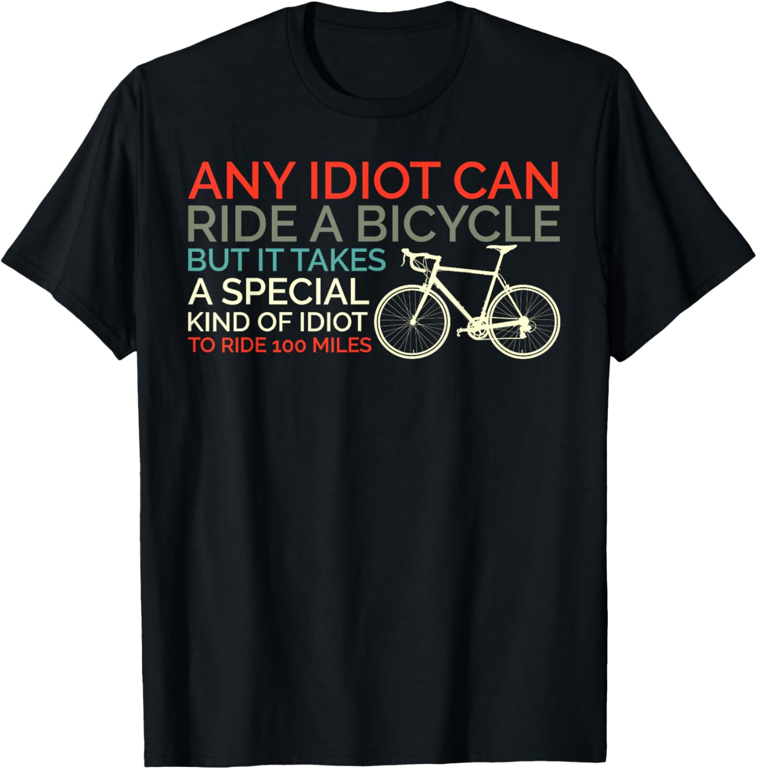 Bike Cyclist Any Idiot Can Ride A Bicycle Funny T-Shirt - T-Shirt | Black