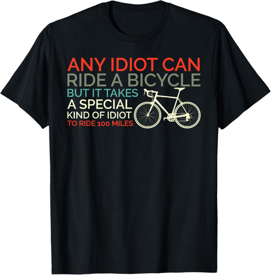 Bike Cyclist Any Idiot Can Ride A Bicycle Funny T-Shirt - T-Shirt | Black