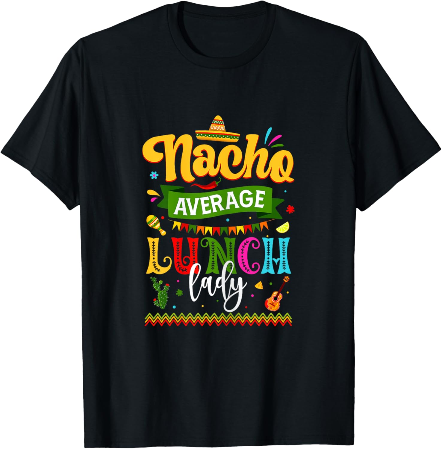 Nacho Average Lunch Lady Cinco De Mayo Fiesta Funny Mexican T-Shirt - T-Shirt | Black